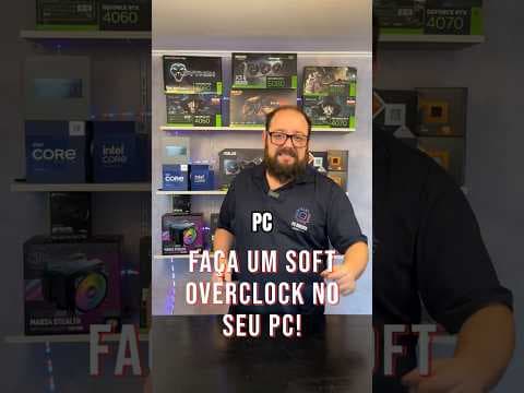 Soft Overclock: 3 Dicas para Aumentar FPS no PC sem Risco